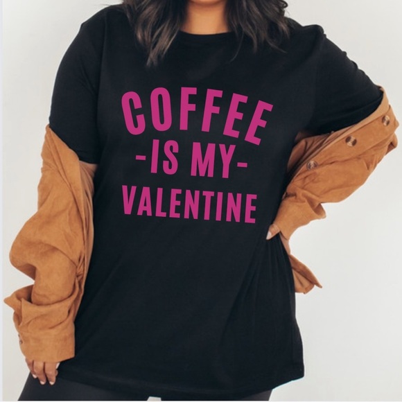 Coffee is my Valentine Tee Shirt, Coffee Lover Shirts S-5X - Picture 2 of 4